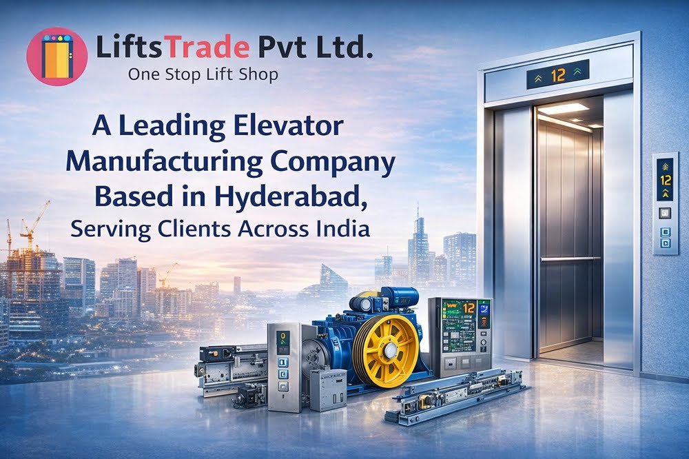 Leading Elevator Manufacturing Company in Hyderabad Serving All Over India