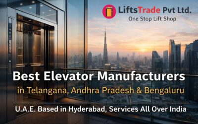 Best Elevator Manufacturers in Telangana, Andhra Pradesh & Bengaluru and U.A.E.