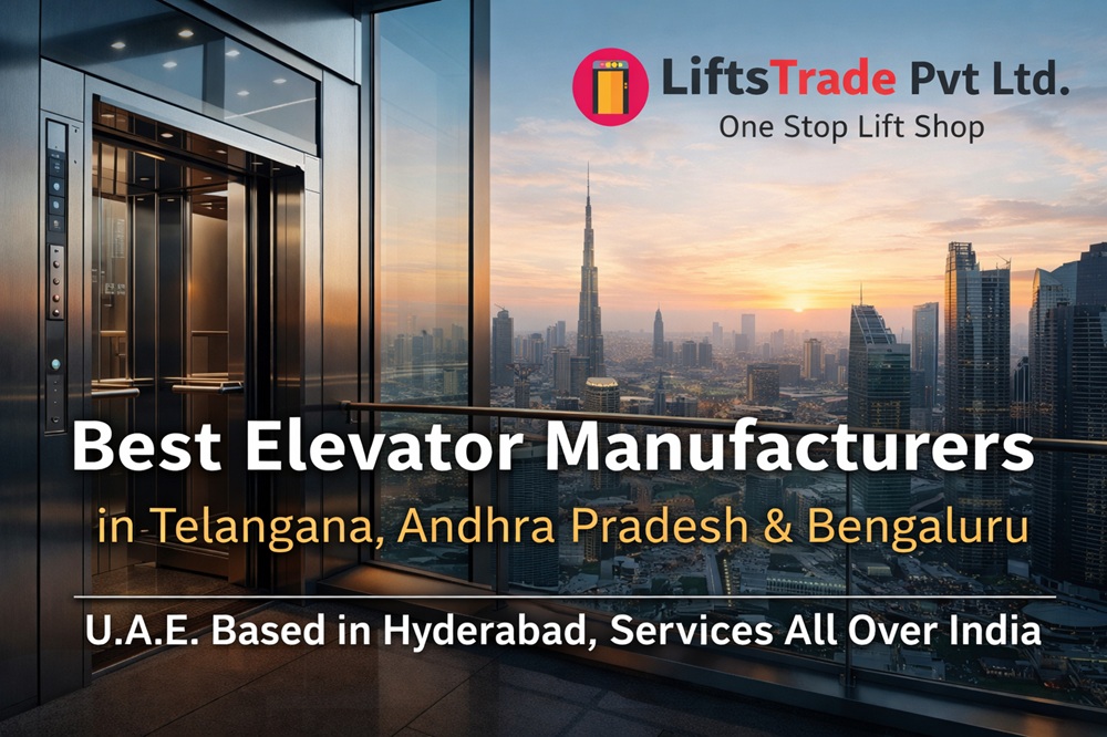 Best Elevator Manufacturers in Telangana, Andhra Pradesh & Bengaluru and U.A.E.
