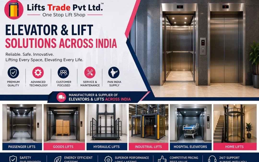 Elevator Manufacturer in India – Complete Guide by Lifts Trade Pvt Ltd