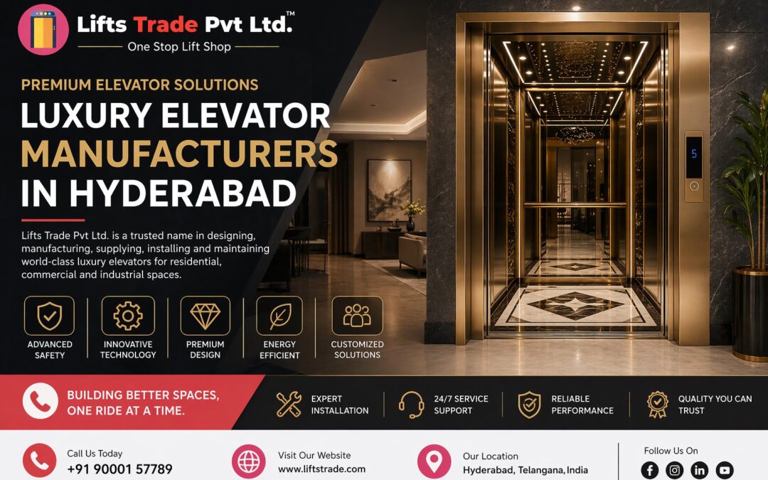 Luxury Elevator Manufacturers in Hyderabad – Lifts Trade Pvt Ltd