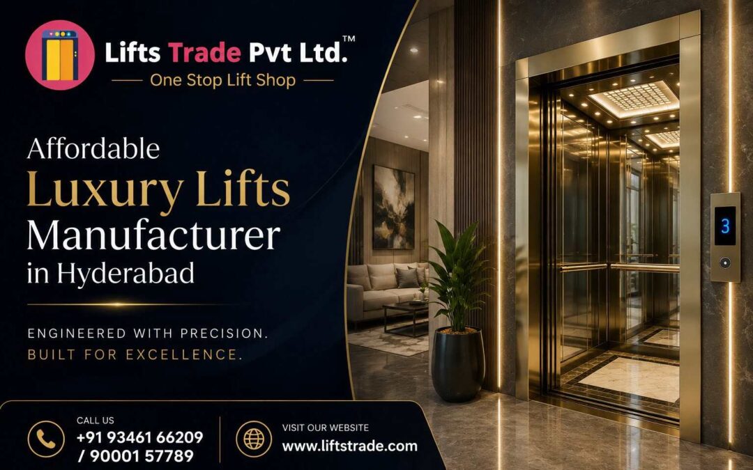 Affordable Luxury Lifts Manufacturer in Hyderabad – Lifts Trade Pvt Ltd.