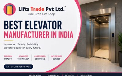 Best Elevator Manufacturer in India – Lifts Trade Pvt Ltd