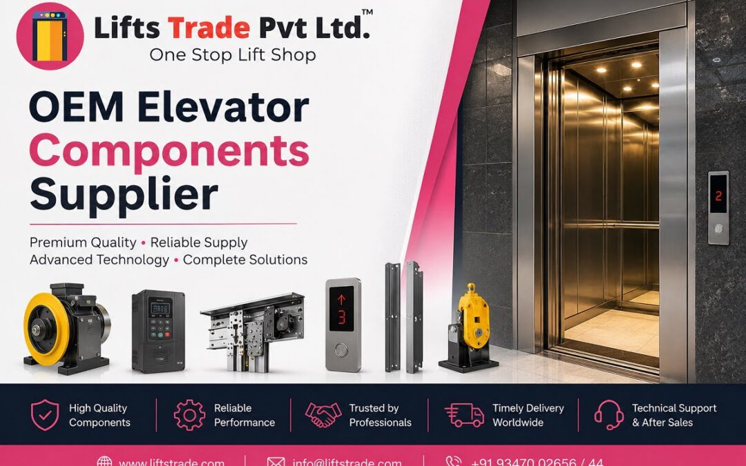 OEM Elevator Components Supplier: How to Choose the Right Partner for Quality Elevator Solutions