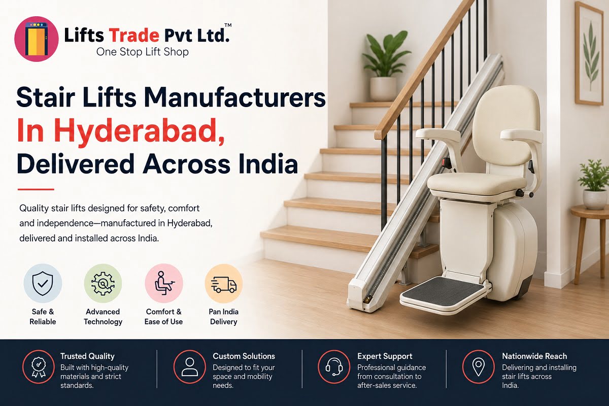 Stair Lifts Manufacturers In Hyderabad-Delivered Across India-Lifts Trade Pvt Ltd